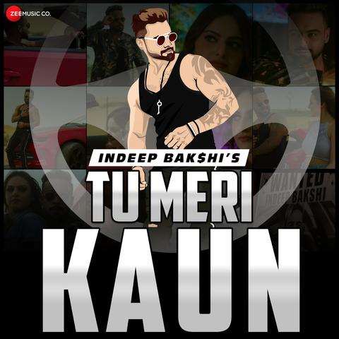 Tu-Meri-Kaun Indeep Bakshi mp3 song lyrics